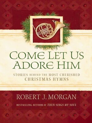 cover image of Come Let Us Adore Him